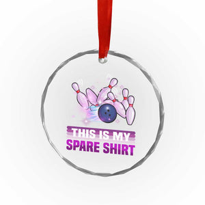 Funny Bowling Lover Crystal Glass Ornament This Is My Spare Shirt Quote TS12 Print Your Wear