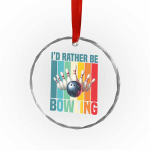 Funny Bowling Quote Crystal Glass Ornament Id Rather Be Bowling Gift TS12 Print Your Wear