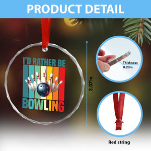 Funny Bowling Quote Crystal Glass Ornament Id Rather Be Bowling Gift TS12 Print Your Wear