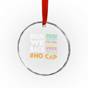 Funny Bruh We Back To School Crystal Glass Ornament Happy First Day Of School TS10 Print Your Wear
