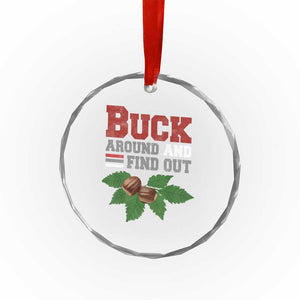 Funny Buck Around And Find Out Crystal Glass Ornament Ohio Home Buckeye Quote State TS11 Print Your Wear