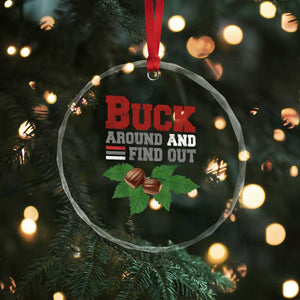 Funny Buck Around And Find Out Crystal Glass Ornament Ohio Home Buckeye Quote State TS11 Print Your Wear