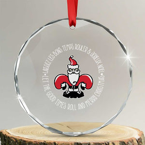 Funny Cajun Louisiana Xmas Crystal Glass Ornament Laissez Les Bons Temps Rouler & Joyeux Merry Xmas Santa Saint Symbol TS11 Transparent Glass 3'' Circle Print Your Wear