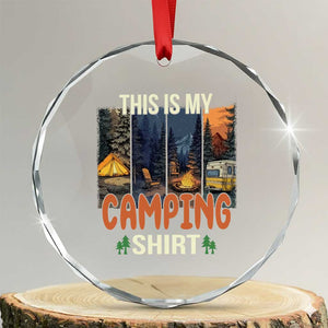 Funny Camper Glamper Crystal Glass Ornament This Is My Camping Shirt TS14 Transparent Glass 3'' Circle Print Your Wear