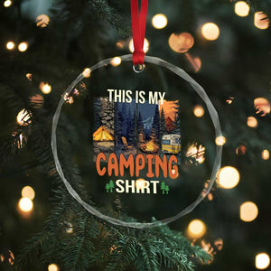 Funny Camper Glamper Crystal Glass Ornament This Is My Camping Shirt TS14 Print Your Wear