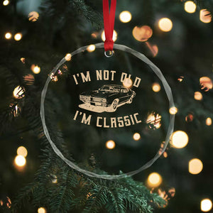 Funny Car Graphic Crystal Glass Ornament Vintage I'm Not Old I'm Classic TS10 Print Your Wear