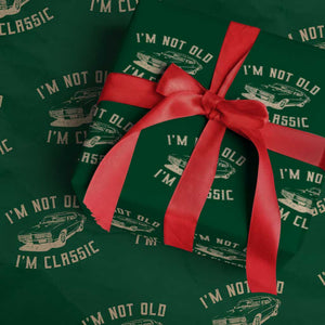 Funny Car Graphic Wrapping Paper Roll Vintage I'm Not Old I'm Classic TS10 Green Print Your Wear