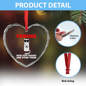 Funny Cat Fencing Heart Crystal Glass Ornament Make Me New Friends And Stab Them TS14 Print Your Wear