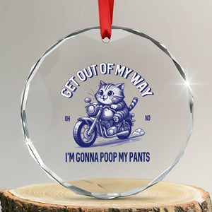 Funny Cat Meme Crystal Glass Ornament Get Out of My Way Gonna Poop My Pants Adult Humor Meme TS02 Transparent Glass 3'' Circle Print Your Wear