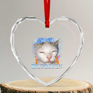 Funny Cat Meme Heart Crystal Glass Ornament Ibuprofen Silly Kitten TS14 Transparent Glass 3'' Heart Print Your Wear