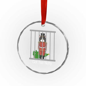 Funny Cat Nutcracker Christmas Crystal Glass Ornament Got Too Nutty TS14 Print Your Wear
