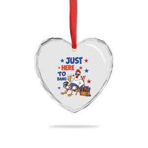 Funny Chicken 4th Of July Celebration Heart Crystal Glass Ornament Just Here To Bang