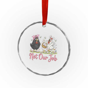Funny Chicken Bunny Ears Crystal Glass Ornament Not Our Job Easter Gift TS12 Print Your Wear