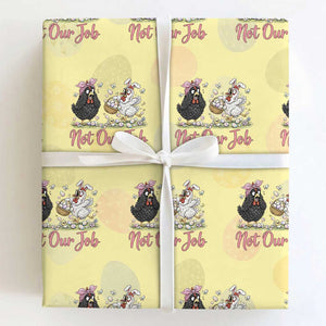 Funny Chicken Bunny Ears Wrapping Paper Roll Not Our Job Easter Gift TS12 Light Yellow Print Your Wear