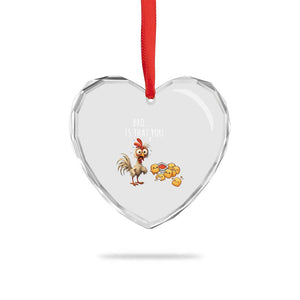 Funny Chicken Heart Crystal Glass Ornament Is That You Bro TS14 Print Your Wear