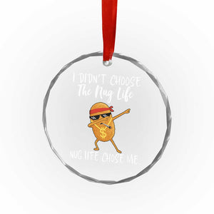 Funny Chicken Nug Life Crystal Glass Ornament The Nug Life Chose Me TS12 Print Your Wear