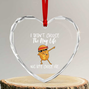 Funny Chicken Nug Life Heart Crystal Glass Ornament The Nug Life Chose Me TS12 Transparent Glass 3'' Heart Print Your Wear