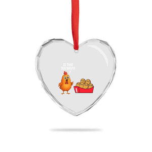 Funny Chicken Nuggets Lover Heart Crystal Glass Ornament Is That You Bro TS12 Print Your Wear