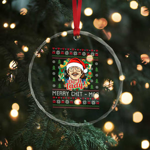 Funny Chit Christmas Crystal Glass Ornament Merry Chit Mas Do It Lady Xmas Wreath TS11 Print Your Wear