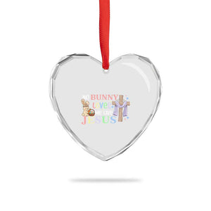 Funny Christian Easter Heart Crystal Glass Ornament No Bunny Loves Me Like Jesus TS10 Print Your Wear