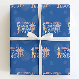 Funny Christian Easter Wrapping Paper Roll No Bunny Loves Me Like Jesus TS10 Royal Blue Print Your Wear