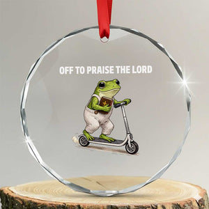 Funny Christian Frog Crystal Glass Ornament Off To Praise The Lord TS10 Transparent Glass 3'' Circle Print Your Wear