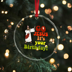 Funny Christian Xmas Crystal Glass Ornament Go Jesus It's Your Birthday TS11 Print Your Wear