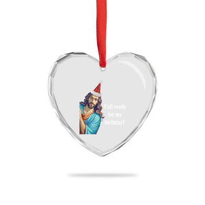 Funny Christian Xmas Heart Crystal Glass Ornament Y'all Ready For My Birthday Religious Jesus TS11 Print Your Wear