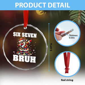 Funny Christmas 67 Six Seven Bruh Crystal Glass Ornament Dabbing Santa TS11 Print Your Wear
