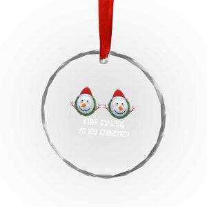 Funny Christmas Adult Humor Crystal Glass Ornament Stop Staring At My Snowmen Boobs Xmas Embarrassing TS11 Print Your Wear