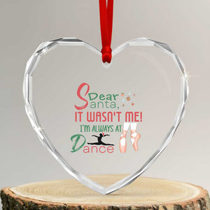 Funny Christmas Ballet Dancer Gift Heart Crystal Glass Ornament Dear Santa It Was Not Me TS12 Transparent Glass 3'' Heart Print Your Wear
