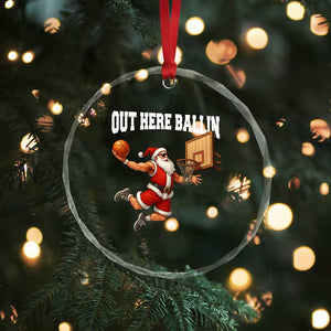 Funny Christmas Basketball Crystal Glass Ornament Out Here Ballin Xmas Santa Sport TS11 Print Your Wear