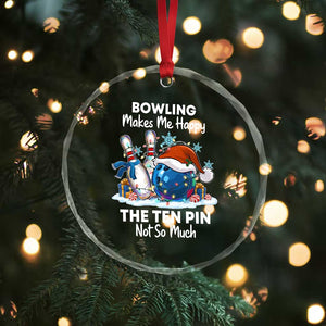 Funny Christmas Bowling Crystal Glass Ornament Bowling Makes Me Happy The Ten Pin Not So Much TS11 Print Your Wear