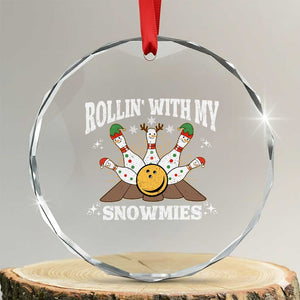Funny Christmas Bowling Crystal Glass Ornament Rollin With My Snowmies Bowling Pins TS11 Transparent Glass 3'' Circle Print Your Wear