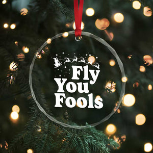 Funny Christmas Crystal Glass Ornament Fly You Fools Fantasy Movie Santa Sleigh Reindeer TS10 Print Your Wear