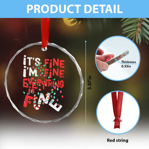 Funny Christmas Crystal Glass Ornament It's Fine I'm Fine Everthing Is Fine Xmas Lights TS02 Print Your Wear