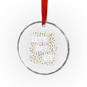 Funny Christmas Crystal Glass Ornament Let's Get Lit Led Lights Xmas TS11 Print Your Wear