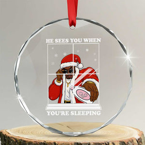 Funny Christmas Diddy Crystal Glass Ornament He Sees You When Youre Sleeping Dirty Ugly Xmas TS10 Transparent Glass 3'' Circle Print Your Wear