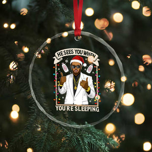 Funny Christmas Diddy Crystal Glass Ornament He Sees You When Youre Sleeping Dirty Xmas Lights TS10 Print Your Wear