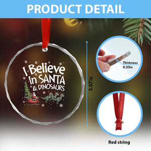 Funny Christmas Dino Crystal Glass Ornament I Believe In Santa And Dinosaur TS11 Print Your Wear