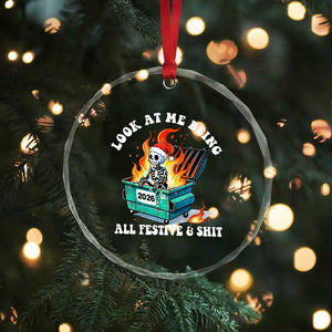 Funny Christmas Dumpster Fire Skeleton 2026 Crystal Glass Ornament Look At Me Being All Festive And Shit TS11 Print Your Wear