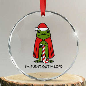 Funny Christmas Frog Knight Crystal Glass Ornament I Am Burnt Out M Lord Medieval Meme TS11 Transparent Glass 3'' Circle Print Your Wear