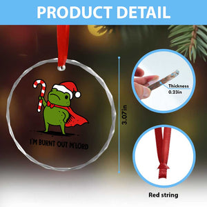 Funny Christmas Frog Knight Crystal Glass Ornament I Am Burnt Out M Lord Medieval Meme Candy Cane TS11 Print Your Wear