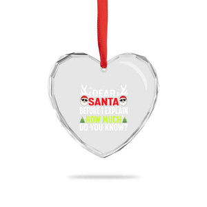 Funny Christmas Heart Crystal Glass Ornament Dear Santa I Can Explain How Much Do You Know TS10 Print Your Wear