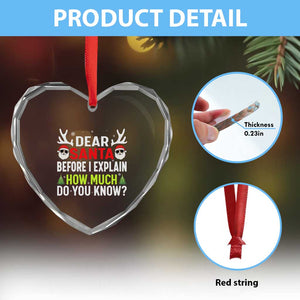 Funny Christmas Heart Crystal Glass Ornament Dear Santa I Can Explain How Much Do You Know TS10 Print Your Wear