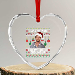 Funny Christmas Jeffrey Dahmer Heart Crystal Glass Ornament I Like My Men Like My Coffee Ground Up Serial Killer TS11 Transparent Glass 3'' Heart Print Your Wear