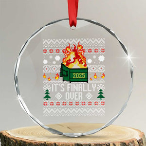Funny Christmas Lil Dumpster Fire Crystal Glass Ornament It Is Finally Over 2025 TS11 Transparent Glass 3'' Circle Print Your Wear