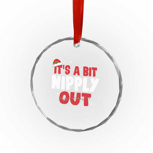 Funny Christmas Movie Crystal Glass Ornament It's A Bit Nipply Out Xmas Vacation Holiday TS11 Print Your Wear