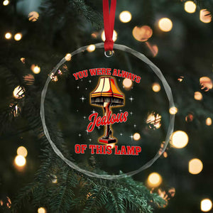 Funny Christmas Movie Crystal Glass Ornament You Were Always Jealous Of This Lamp Italian Leg Lamp TS11 Print Your Wear