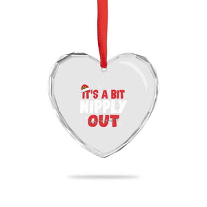 Funny Christmas Movie Heart Crystal Glass Ornament It's A Bit Nipply Out Xmas Vacation Holiday TS11 Print Your Wear